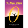The magic of zero: the art of finding happiness in the land of having