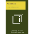 Robert Koch: Father Of Bacteriology