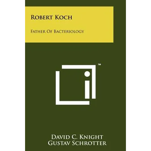Robert Koch: Father Of Bacteriology
