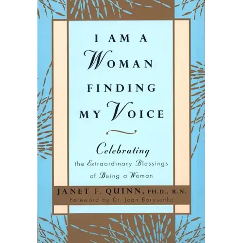 I Am a Woman Finding My Voice: Celebrating the Extraordinary Blessings of Being a Woman