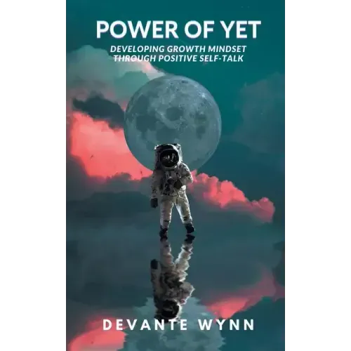 Power of YET: Developing Growth Mindset Through Positive Self-Talk