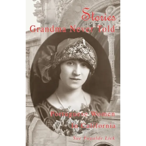 Stories Grandma Never Told: Portuguese Women in California