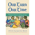 Our Turn Our Time: Women Truly Coming of Age