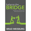 Balance the Bridge: Enhance your communication skills and improve your life!