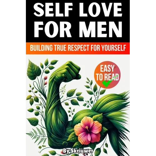 Self Love Book for Men: Building True Respect for Yourself