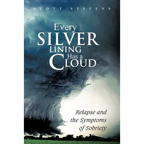 Every Silver Lining Has a Cloud: Relapse and the Symptoms of Sobriety