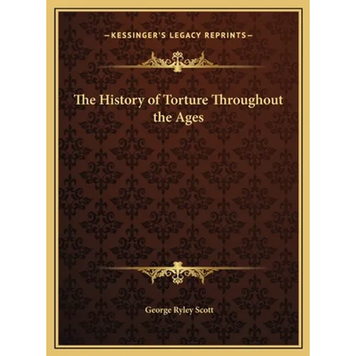 The History of Torture Throughout the Ages