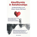Alexithymia in Relationships: Understanding Love When Words Fall Short