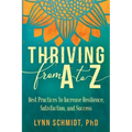 Thriving from A to Z: Best Practices to Increase Resilience, Satisfaction, and Success
