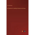 An Epitome of Leading Common Law Cases
