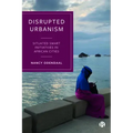 Disrupted Urbanism: Situated Smart Initiatives in African Cities