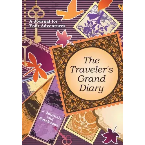 The Traveler's Grand Diary: A Journal for Your Adventures