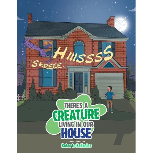 There's a Creature Living in Our House