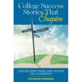 College Success Stories That Inspire: Lessons from Inside and Outside the Classroom
