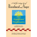 A Tool for Letting Go of Resentment and Anger: Short. Straightforward. Transformative.