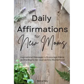 Daily Affirmations for New Moms