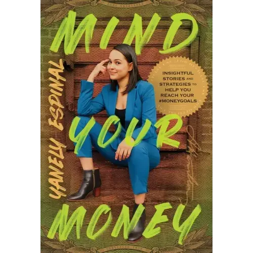 Mind Your Money: Insightful Stories and Strategies to Help You Reach Your #MoneyGoals