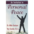 An Invitation to Personal Peace;Guidelines To Help You Move Further Along Your Path