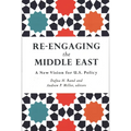 Re-Engaging the Middle East: A New Vision for U.S. Policy