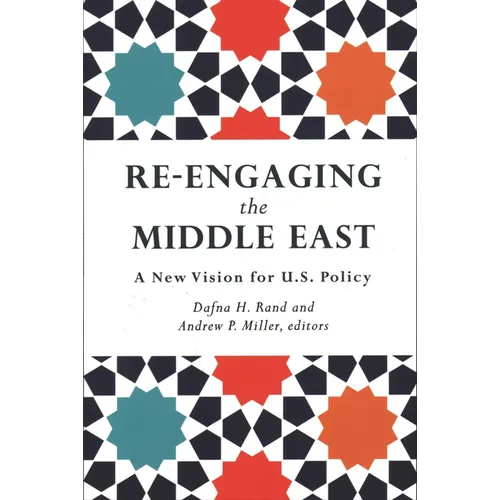 Re-Engaging the Middle East: A New Vision for U.S. Policy