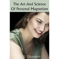 The Art and Science of Personal Magnetism