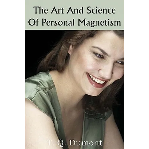The Art and Science of Personal Magnetism