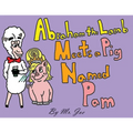 Abraham the Lamb Meets a Pig Named Pam