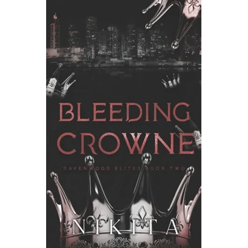 Bleeding Crowne: Ravenwood Elites Book 2
