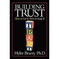 Building Trust: How To Get It! How To Keep It!