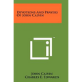 Devotions And Prayers Of John Calvin