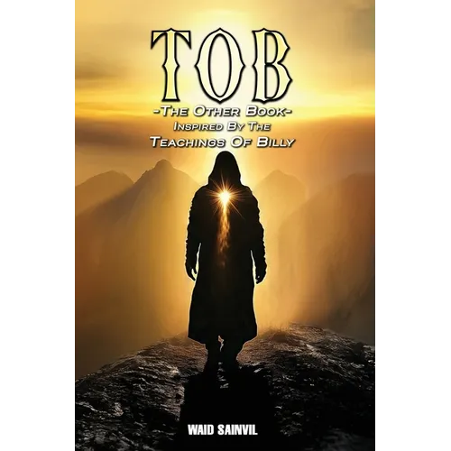 Tob: The Other Book: Inspired By The Teachings Of Billy