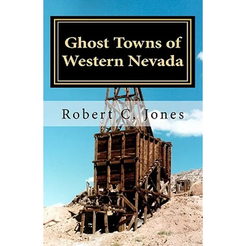 Ghost Towns of Western Nevada