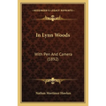 In Lynn Woods: With Pen And Camera (1892)