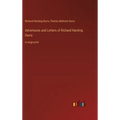 Adventures and Letters of Richard Harding Davis: in large print