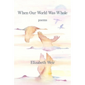 When Our World Was Whole