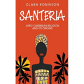 Santeria: Afro-Caribbean Religion and its Origins