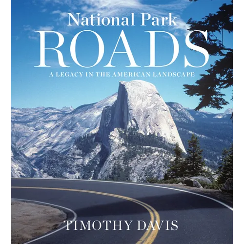 National Park Roads: A Legacy in the American Landscape