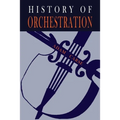 The History of Orchestration