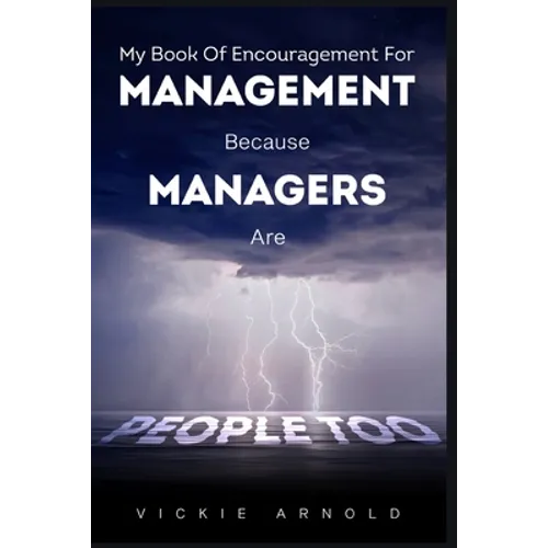 My Book of Encouragement for Management Because Managers Are People Too