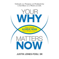 Your WHY Matters NOW: How Some Achieve More and Others Don't