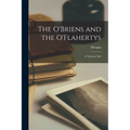 The O'Briens and the O'Flahertys: A National Tale