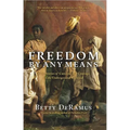Freedom by Any Means