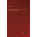 Madam How and Lady Why; Or, First Lessons in Earth Lore for Children: in large print