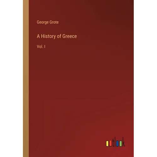 A History of Greece: Vol. I