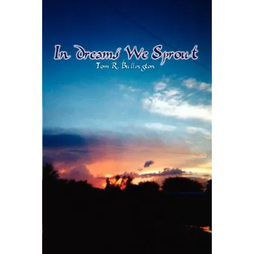 In Dreams We Sprout