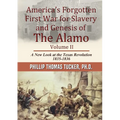 America's Forgotten First War for Slavery and Genesis of The Alamo Volume II