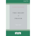 The Heart of Prayer (16pt Large Print Edition)