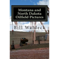 Montana and North Dakota Oilfield Pictures: Picture guide for oilfield job seekers