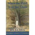 When the Wolf is at the Door: The Simplicity of Healing