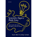 Scientific Papers Made Easy: How to Write with Clarity and Impact in the Life Sciences
